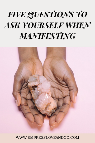Five Questions You Should Ask Yourself When Manifesting